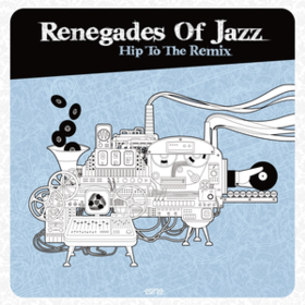 Hip To The Remix Renegades Of Jazz