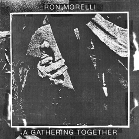 A Gathering Together Ron Morelli