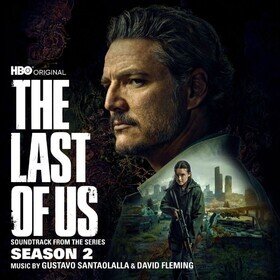 The Last of Us: Season 2 (Soundtrack from the HBO Original Series) Gustavo Santaolalla & David Fleming