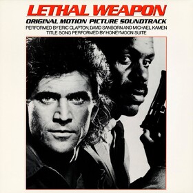 Lethal Weapon (Original Motion Picture Soundtrack) Eric Clapton, David Sanborn, Michael Kamen, Honeymoon Suite