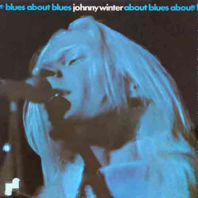 About Blues Johnny Winter