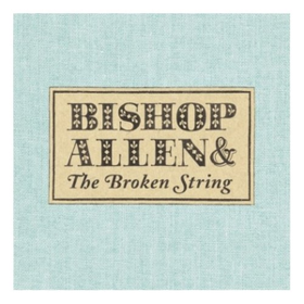Broken String Bishop Allen