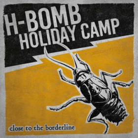 Close To The Borderline H-bomb Holiday Camp