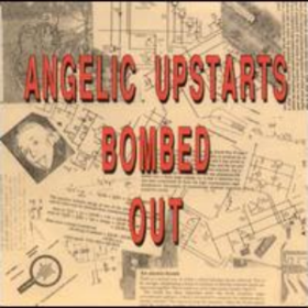 Bombed Out Angelic Upstarts