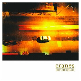 Future Songs (Deluxe Yellow Marble Coloured Edition) Cranes
