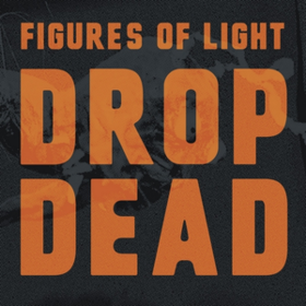 Drop Dead Figures Of Light
