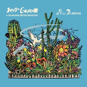 Still Blooming (Limited Edition) Jeff Goldblum & The Mildred Snitzer Orchestra