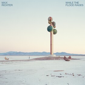 While the Flood Rages Max Richter