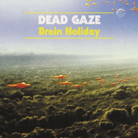 Brain Holiday Dead Gaze