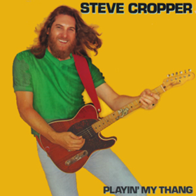 Playin' My Thang Steve Cropper