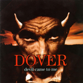 Devil Came To Me Dover