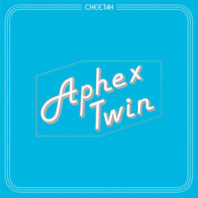 Cheetah EP Aphex Twin