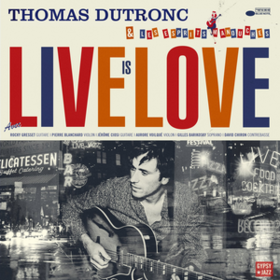 Live Is Love Thomas Dutronc