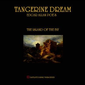 Edgar Allan Poe's the Island of the Fay Tangerine Dream