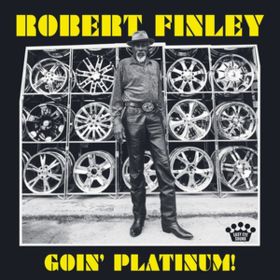 Goin' Platinum! Robert Finley