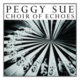 Choir Of Echoes Peggy Sue
