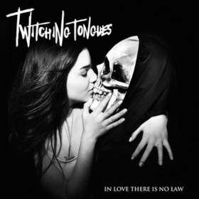In Love There Is No Law Twitching Tongues