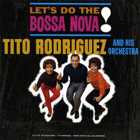 Let's Do The Bossa Nova (Limited Edition) Tito Rodriguez