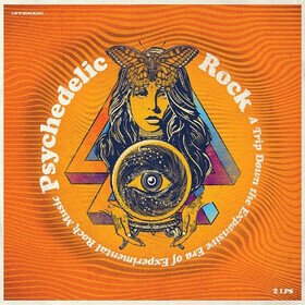 Psychedelic Rock (A Trip Down The Expansive Era Of Experimental Rock Music) Various Artists