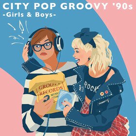 City Pop Groovy '90s: Girls & Boys Various Artists