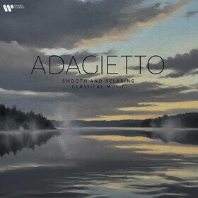 Adagietto - Smooth And Relaxing Classical Music (Limited Silver Edition) Various Artists