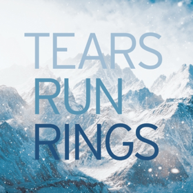 In Surges Tears Run Rings