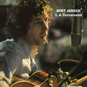 L.a. Turnaround Bert Jansch