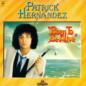 Born To Be Alive Patrick Hernandez