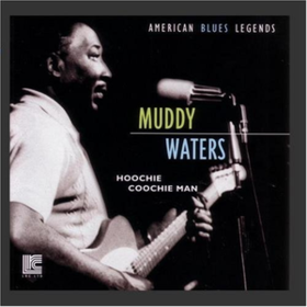 Hoochie Coochie Man Muddy Waters