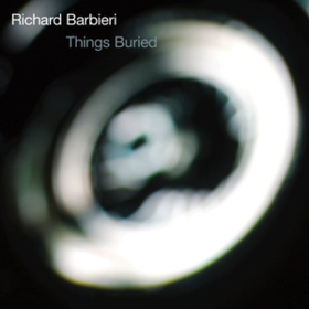 Things Buried Richard Barbieri