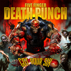 Got Your Six Five Finger Death Punch