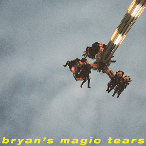Bryan's Magic Tears
