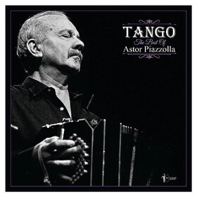 Tango: the Best of Astor Piazzolla Astor Piazzolla