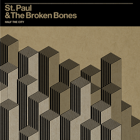 Half the City St. Paul & The Broken Bones