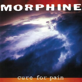 Cure For Pain (Deluxe Edition) Morphine