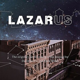 Lazarus Musical David Bowie and Original New York Cast and Enda Walsh