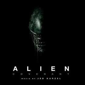 Alien:Covenant (by Jed Kurzel) Original Soundtrack