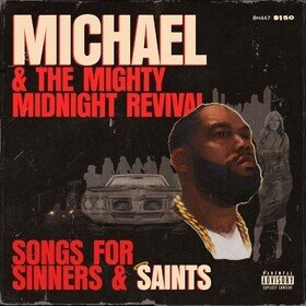 Michael & The Mighty Midnight Revival, Songs For Sinners And Saints Killer Mike