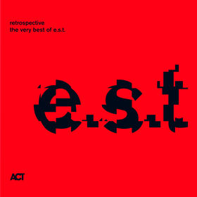 Retrospective - The Very Best Of E.S.T.  Esbjörn Svensson Trio (E.S.T.)