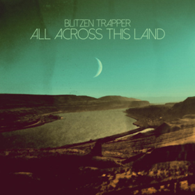 All Across This Land Blitzen Trapper