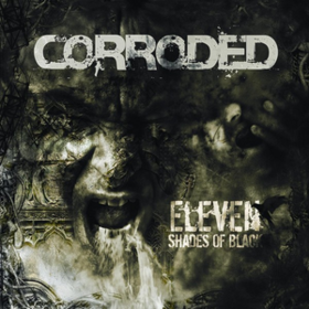 Eleven Shades Of Black Corroded