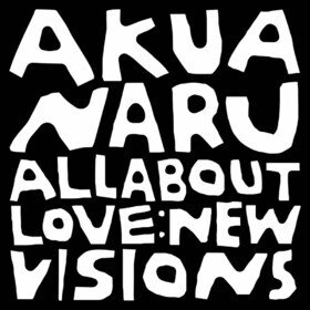 All About Love: New Visions Akua Naru