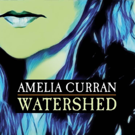 Watershed Amelia Curran