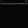 White Light / White Heat (Special Edition)