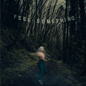 Feel Something (Limited Edition) Movements