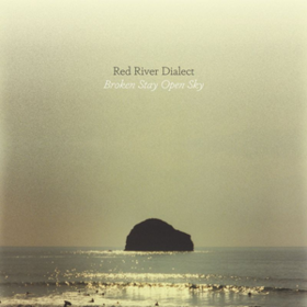 Broken Stay Open Sky Red River Dialect