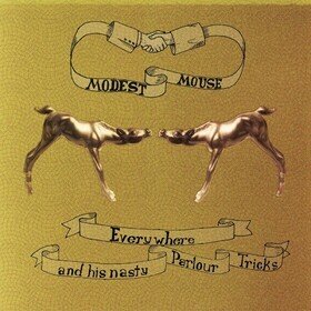 Everywhere And His Nasty Parlour Tricks Modest Mouse
