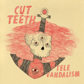Televandalism Cut Teeth