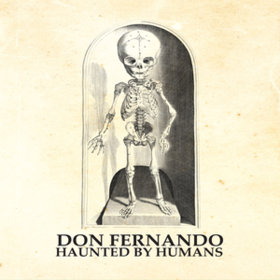 Haunted By Humans Don Fernando
