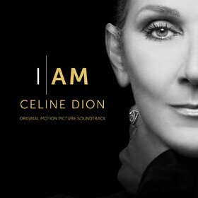 I Am: Celine Dion (Original Motion Picture Soundtrack) Celine Dion